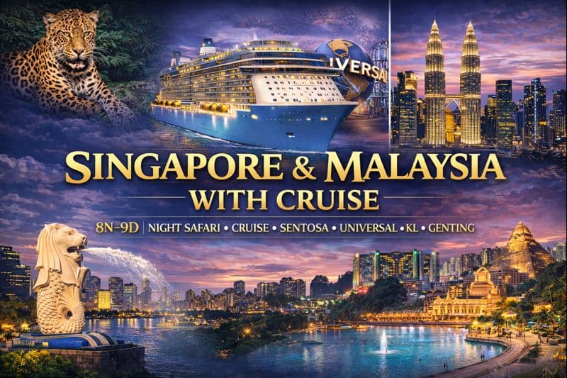 NIGHT SAFARI ✦ CRUISE ✦ SENTOSA ✦ UNIVERSAL ✦ KL ✦ GENTING