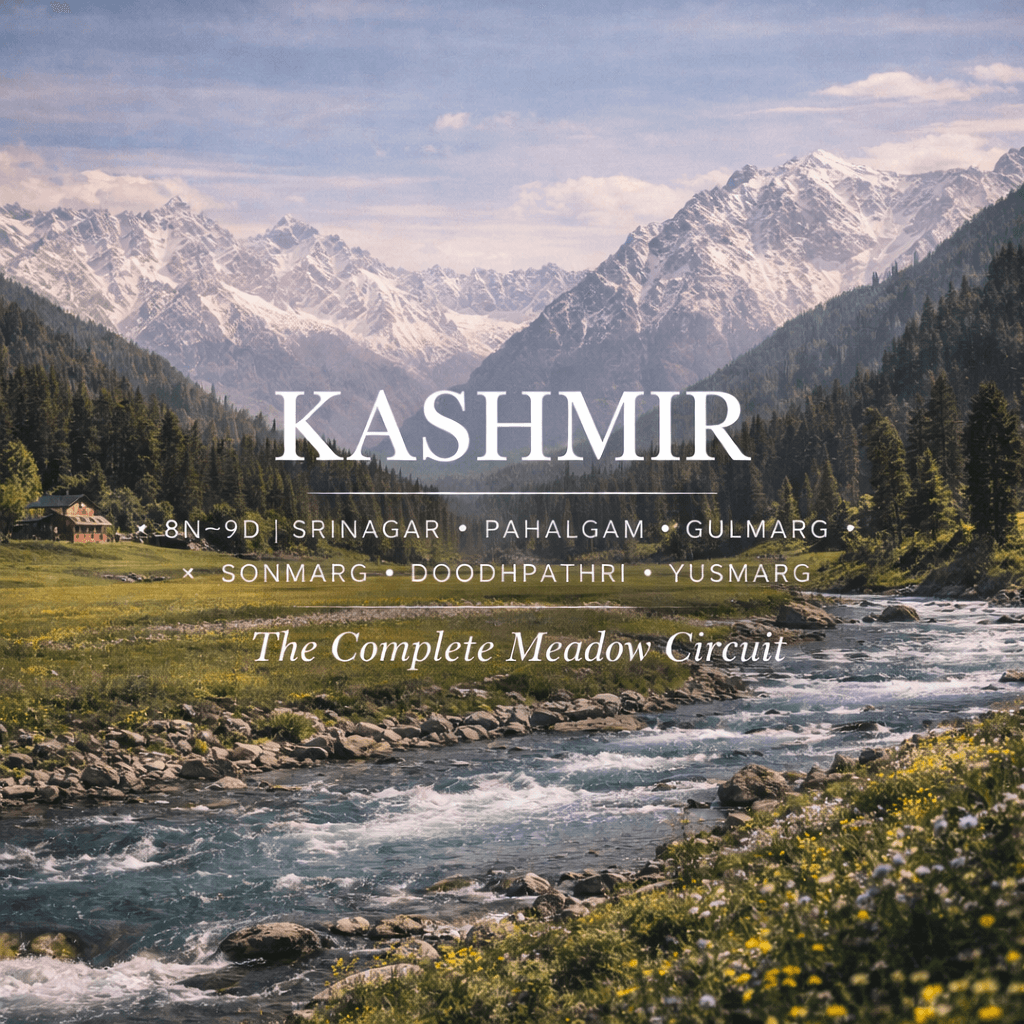 SRINAGAR ✦ PAHALGAM ✦ GULMARG ✦ SONMARG ✦ DOODHPATHRI ✦ YUSMARG The C…