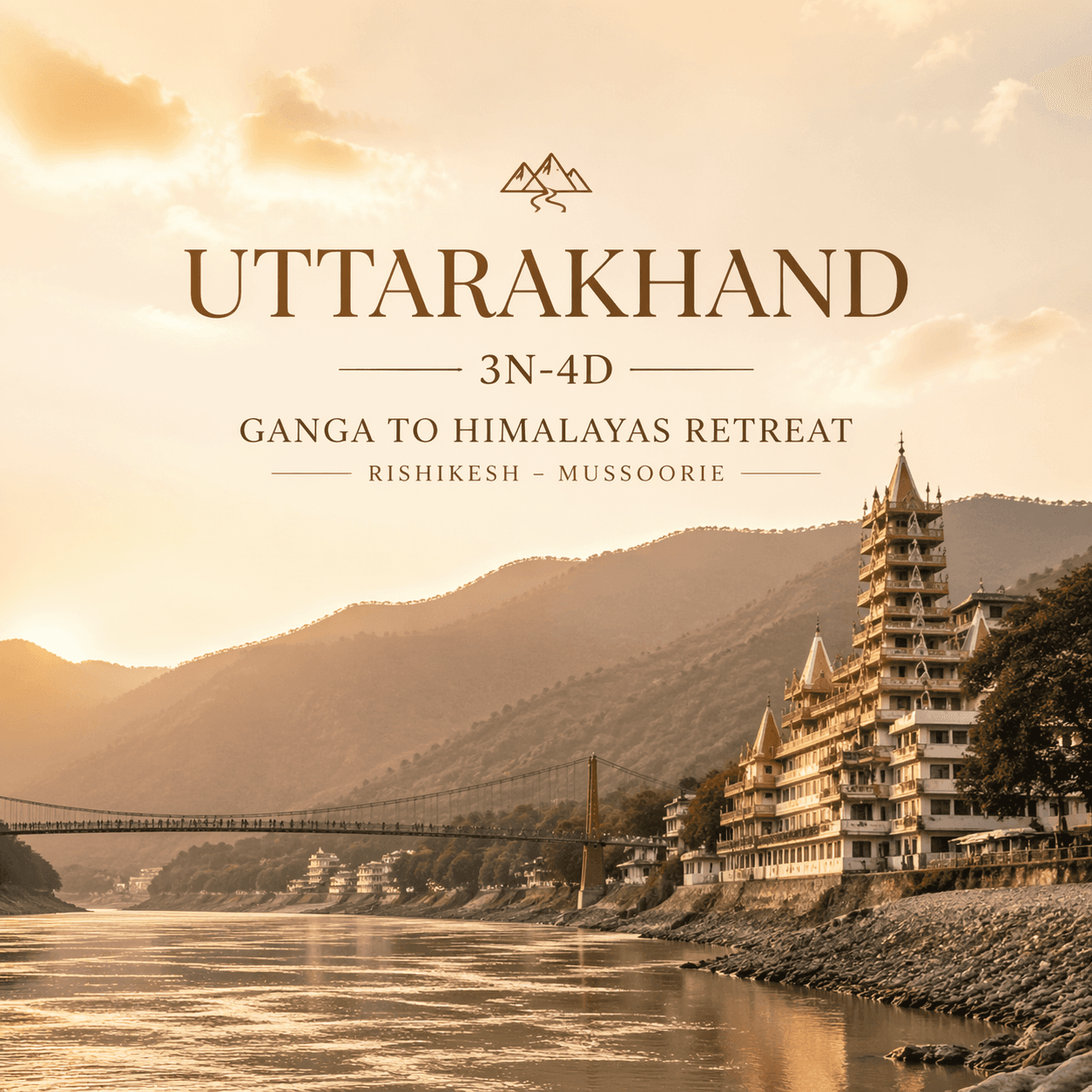 GANGA TO HIMALAYAS RETREAT · RISHIKESH – MUSSOORIE