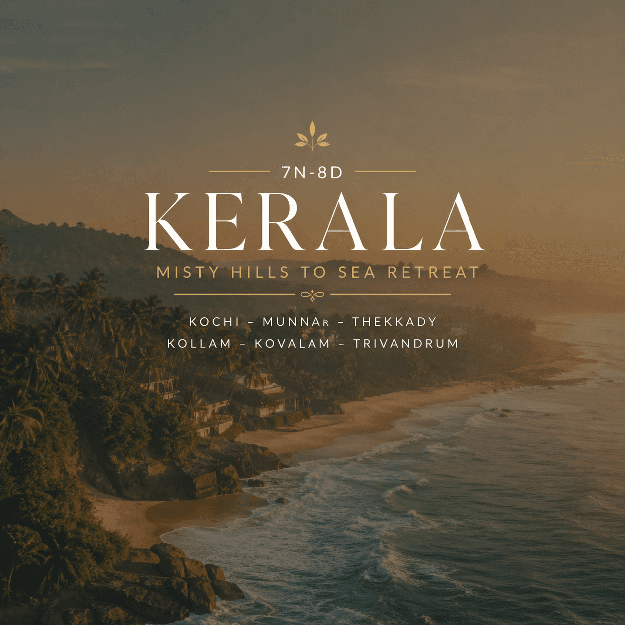 MISTY HILLS TO SEA RETREAT · KOCHI – MUNNAR – THEKKADY – ASTMUDI – KO…